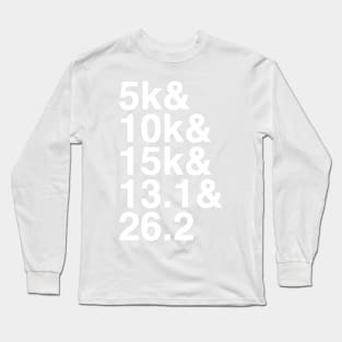 Running Race Distances, 5k to Marathon Long Sleeve T-Shirt